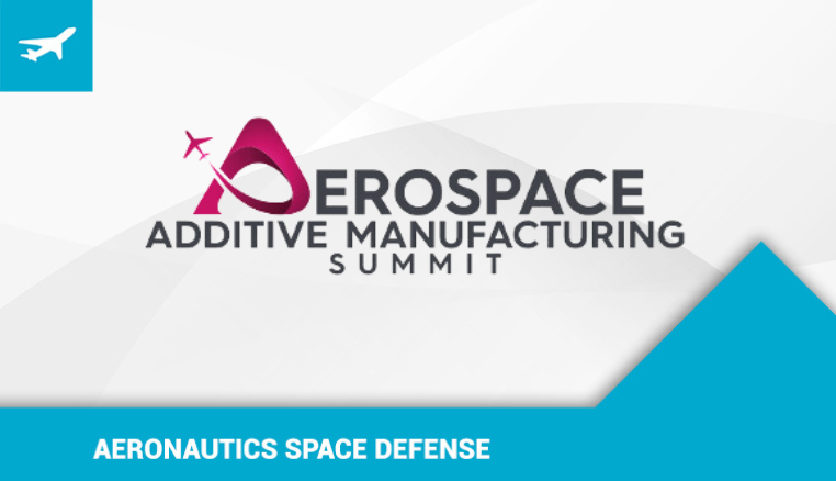 AEROSPACE ADDITIVE MANUFACTURING SUMMIT TOULOUSE